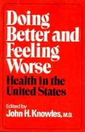 Doing Better and Feeling Worse Health in the United States cover