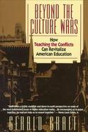 Beyond the Culture Wars How Teaching the Conflicts Can Revitalize American Education cover