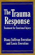 The Trauma Response Treatment for Emotional Injury cover