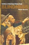 Blindness The History of a Mental Image in Western Thought cover