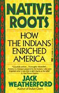 Native Roots How the Indians Enriched America cover