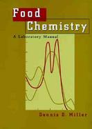 Food Chemistry A Laboratory Manual cover