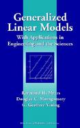 Generalized Linear Models With Applications in Engineering and the Sciences cover