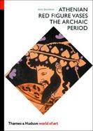 Athenian Red Figure Vases The Archiac Period  A Handbook cover