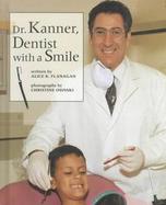 Dr. Kanner, Dentist with a Smile cover
