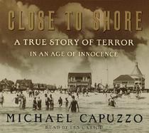 Close to Shore: A True Story of Terror in an Age of Innocence cover