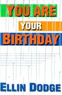 You Are Your Birthday cover