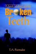 Broken Teeth A Book Of Short Stories cover