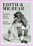 Edith & Mr. Bear: A Lonely Doll Story cover