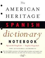 The American Heritage Notebook Spanish Dictionary Spanish/English, Ingles/Espanol cover