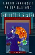 Raymond Chandler's Philip Marlowe: The Little Sister cover
