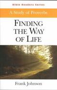 Finding the Way of Life A Study of Proverbs cover