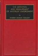 The Definition and Measurement of Antitrust Enforcement cover