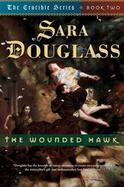 The Wounded Hawk The Crucible Series, Book Two cover