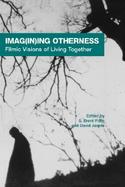 Imagining Otherness Filmic Visions of Living Together cover