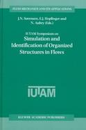 Iutam Symposium on Simulation and Identification of Organized Structures in Flows Proceedings of the Iutam Symposium Held in Lyngby, Denmark, 25-29 Ma cover