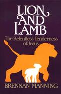 Lion and Lamb: The Relentless Tenderness cover