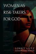 Women As Risk-Takers for God cover