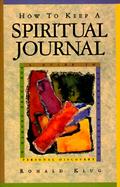 How to Keep a Spiritual Journal: A Guide to Journal Keeping for Inner Growth and Personal Discovery cover