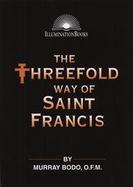 The Threefold Way of Saint Francis cover