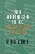 Toward a Phenomenological Rhetoric Writing, Profession, and Altruism cover