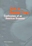 Life in Double Time Confessions of an American Drummer cover