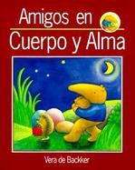 Amigos En Cuerpo Y Alma/Friends Through Thick and Thin cover
