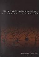 Early Carolingian Warfare Prelude to Empire cover