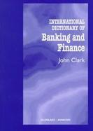 International Dictionary of Banking and Finance cover