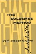 The Solesmes Method Its Fundamental Principles and Practical Rules of Interpretation cover
