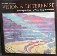 Vision & Enterprise Exploring the History of Phelps Dodge Corporation cover