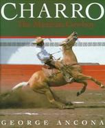 Charro: The Mexican Cowboy cover