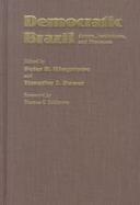 Democratic Brazil Actors, Institutions, and Processes cover