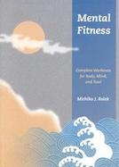 Mental Fitness Complete Workouts for Mind, Body, and Soul cover