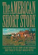 The American Short Story: A Collection of the Best Known and Most Memorable Short Stories by the Great American Authors cover