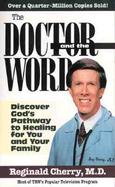 The Doctor and the Word: Discover God's Pathway to Healing for You and Your Family cover