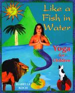 Like a Fish in Water Yoga for Children cover