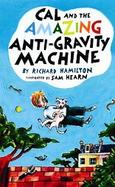 Cal And the Amazing Anti-gravity Machine cover