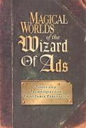 Magical Worlds of the Wizard of Ads Tools and Techniques for Profitable Persuasion cover