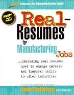 Real-Resumes for Manufacturing Jobs Including Real Resumes Used to Change Careers and Transfer Skills to Other Industries cover