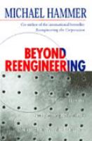 Beyond Reengineering: How the Process-centred Organization Is Changing Our Work and Our Lives cover
