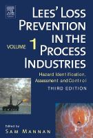 Lees Loss Prevention in the Process Industries- Hazard Identification Assessment and Control cover