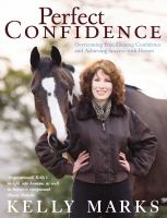 Perfect Confidence: Overcoming Fear, Gaining Confidence and Achieving Success with Horses cover