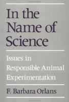 In the Name of Science Issues in Responsible Animal Experimentation cover