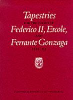 Tapestries for the Courts of Federico II, Ercole, and Ferrante Gonzaga, 1522-63 cover