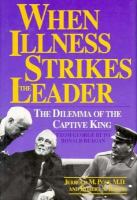 When Illness Strikes the Leader: The Dilemma of the Captive King cover