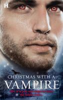 Christmas with a Vampire : A Christmas Kiss the Vampire Who Stole Christmas Sundown Nothing Says Christmas Like a Vampire Unwrapped cover