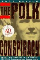 The Polk Conspiracy: Murder and Cover-Up in the Case of CBS News Correspondent George Polk cover