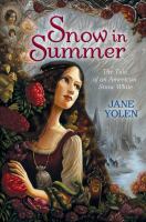 Snow in Summer : The Tale of an American Snow White cover