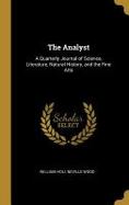 The Analyst : A Quarterly Journal of Science, Literature, Natural History, and the Fine Arts cover